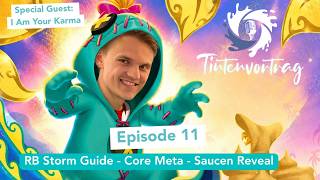 Tintenvortrag Episode 11 - RB Storm Guide - Core Meta - Saucen Reveal
