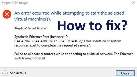 Synthetic Ethernet Port Error in Hyper V Fixed