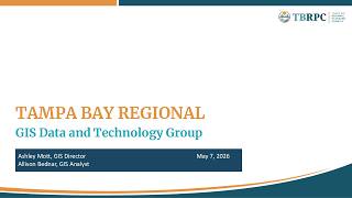 TBRPC Regional GIS Data and Technology Group Meeting 5/07/2026