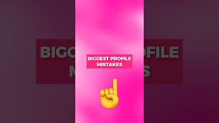 The 3 biggest profile mistakes costing you money