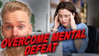 How to Overcome a Defeated Mindset Biblically