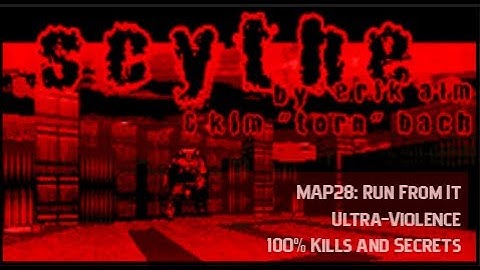 Scythe | MAP28: Run From It | Ultra-Violence