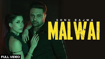 MALWAI : Sonu Bajwa | Balkar Ankhila | Babbu Brar | New Punjabi Song 2022