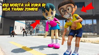 GTA 5 Mod - Nobita Đi Cứu Xuka Nhưng Bị Cắn Hóa Thành Zombie