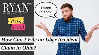 How Can I File an Uber Accident Claim in Ohio? | Contact Ryan Injury Attorneys Today!