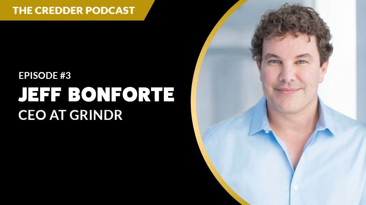 Jeff Bonforte, CEO At Grindr | Credder Podcast #3 - YouTube
