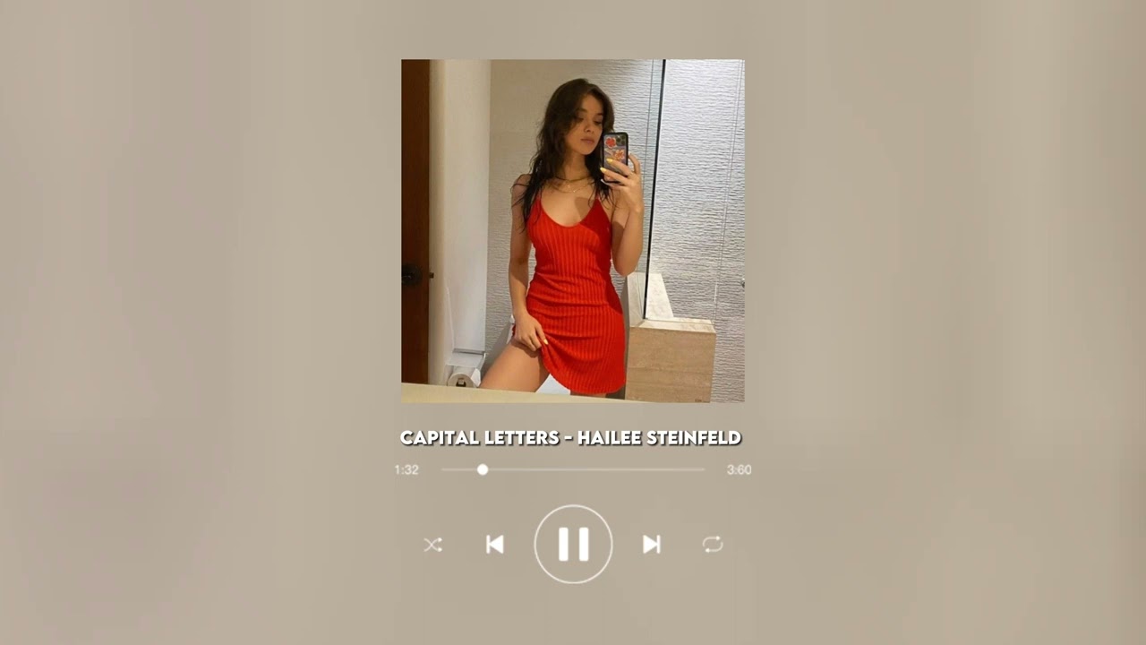 capital letters by hailee steinfeld (speed up)