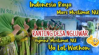 Indonesia Raya Ya Lal Wathon Mars Muslimat Hymne Muslimat NU Pengajian Ranting Desa Ngluwar