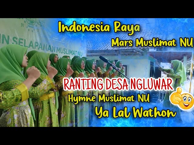 Indonesia Raya Ya Lal Wathon Mars Muslimat Hymne Muslimat NU Pengajian Ranting Desa Ngluwar class=