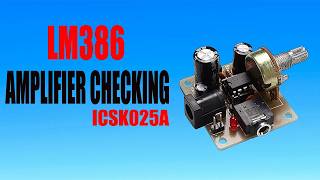 Amplifier Checking | Amplifier Testing | LM386 | ICSK025A
