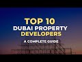 Top 10 Dubai Property Developers: A Complete Guide