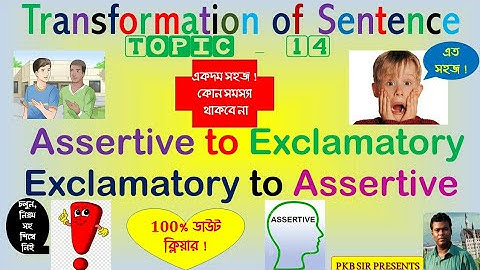 Assertive to Exclamatory and Vice-versa:Transformation of Sentences:Topic-14:Rules, Example,Exercise