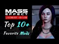 Mele  top 10 favorite mods  mass effect legendary edition modding