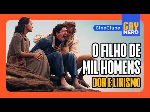 Explicando as metáforas e os temas escondidos de O FILHO DE MIL HOMENS │ CINECLUBE GAY NERD