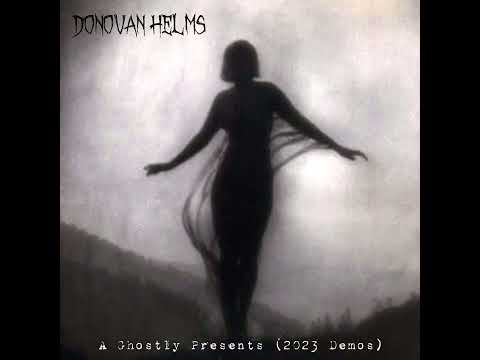 Donovan Helms - A Ghostly Presents (2023 Demos)