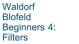 [tutorial] Blofeld Beginners 4: Filters