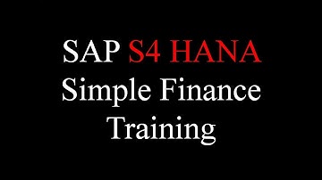 SAP S4HANA Finance Training - Simple Finance Overview (Video 4) | SAP S4 HANA Simple Finance