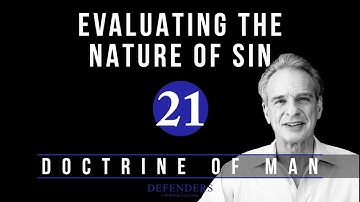 Doctrine of Man - Part 21: Evaluating the Nature of Sin