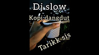 Download Lagu Dj-Kopi Dangdut slow Poll mak🤤 MP3