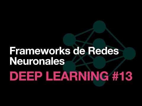 Frameworks de Redes Neuronales