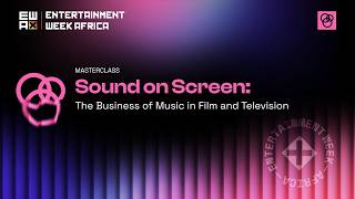 Sound on Screen: The Business of Music in Film and Television | EWA Masterclass