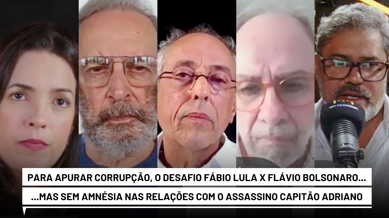 Pra apurar corrupção, Fábio Lula x Flávio Bolsonaro. Mas faltam as relações com Adriano e assassinos
