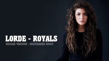 LORDE - ROYALS [ReggaeVersion]