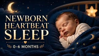 Newborn Heartbeat Sleep for 0-6 Months | Gentle Wind, Celesta, Piano & Harp Baby Sleep Music