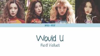 Red Velvet (레드벨벳) - Would U (colorcoded lyrics) Indo/Hangul/Rom