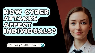 How Cyber Attacks Affect Individuals? - SecurityFirstCorp.com