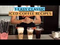 3 SIMPLE CLASSIC ICED COFFEE RECIPES:  AMERICANO, CAFÉ LATTE & CAPPUCCINO