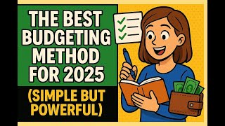 “The Best Budgeting Method for 2025 (Simple but Powerful)”
