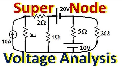 Circuit Theory Super Node voltage analysis, KCL, KVL, Source transformation, ideal practical