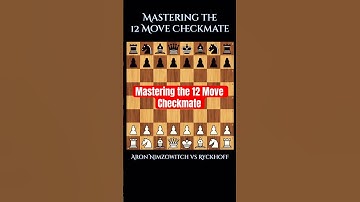 Mastering the 12 Move Checkmate: Strategies to Outsmart Your Opponent#chess