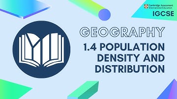 IGCSE Geography: 1.4 Population Density and Distribution