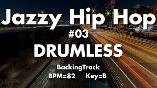 【Drumless Track】-Jazzy HipHop 03- //BPM=82 |Key=B