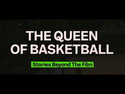 The Queen of Basketball: Stories Beyond the Film