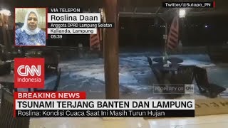 Begini Kronologi Kejadian Tsunami di Lampung - Roslina Daan, Anggota DPRD Lampung Selatan