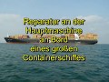 Frachtschiffreisen  -  Kolbenwechsel an Bord des großen Containerschiffes "MSC ILONA"  -