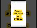 emoji pattern in python #python #coding #programminglanguage
