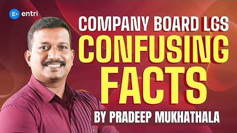 🔥Company Board LGS Confusing Facts  By Pradeep Mukhathala🔥 | Entri 