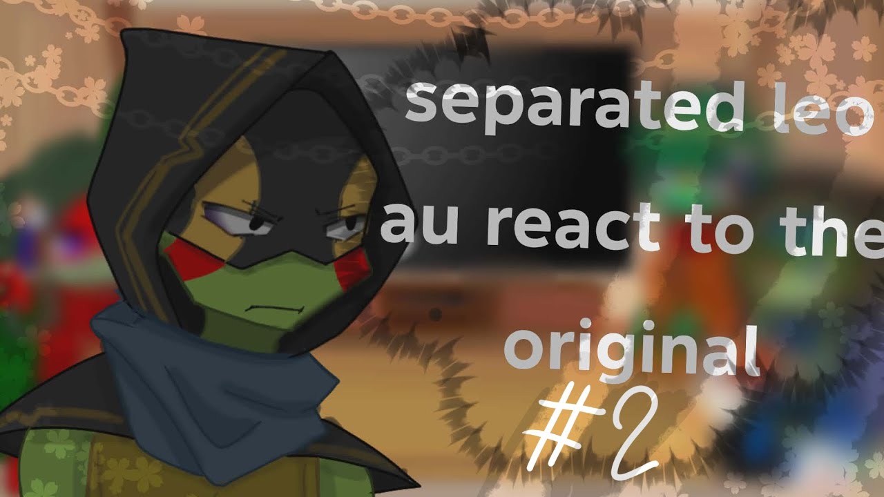 Rottmnt sepreated leo au react to original, part 2 (angst) put on 2x #tmnt #gacha #rottmnt 