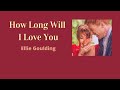 แปลเพลง How Long Will I Love You – Ellie Goulding (About Time Soundtrack)