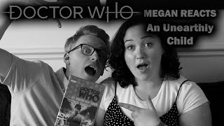 MEGAN REACTS - Doctor Who - An Unearthly Child (Live Reaction)