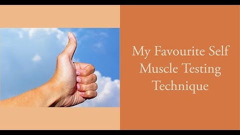 My Favourite Self Muscle Testing Technique