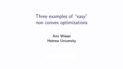 Three examples of easy non convex optimizations