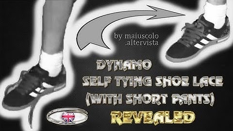 DYNAMO SELF TYING SHOE LACE (WITH SHORT PANTS) REVEALED