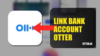 How To Link Your Bank Account To Otter.ai 2026 (FULL TUTORIAL)