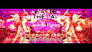 Haste The Day - Janet&#39;s Planet (Deepest Pitch)