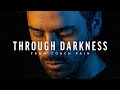 THROUGH THE DARKNESS - The Most Powerful Motivational Speech Video by Coach Pain